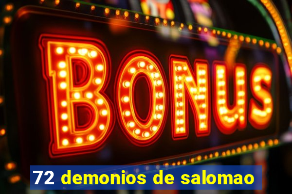 72 demonios de salomao